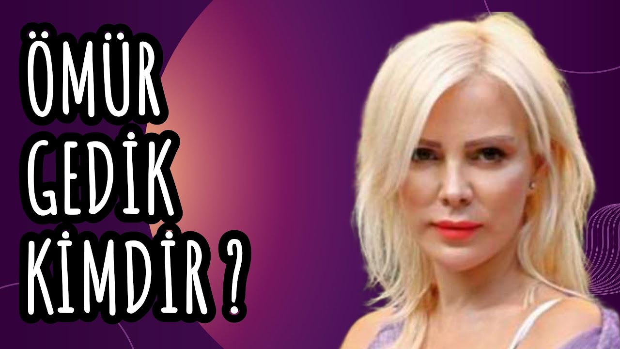 ÖMÜR GEDİK KİMDİR NERELİDİR ? - YouTube