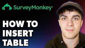 How to Insert Table on Surveymonkey (Full 2024 Guide)