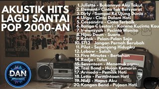 AKUSTIK HITS POP 2000-AN - Lagu Santai Nostalgia Terbaik | Juliette, Ungu, ST12, Kangen Band