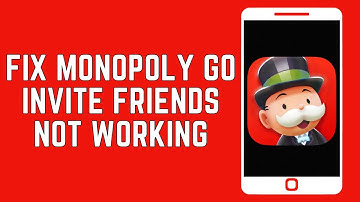 How To Fix Monopoly Go Invite Friends Not Working (2024)