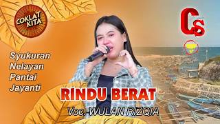 RINDU BERAT - WULAN RIZQIA - CS MUSIK SYUKURAN NELAYAN PANTAI JAYANTI