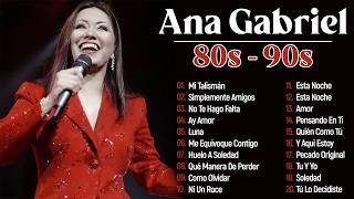 ANA GABRIEL SUS MAS HERMOSA CANCIONES ~ 50 GRANDES EXITOS ~ ANA GABRIEL EXITOS