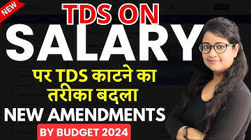 New TDS Rules on Salary by Budget 2024 | Tax on Salary | New Tax Regime | Old Tax Regime|section 192