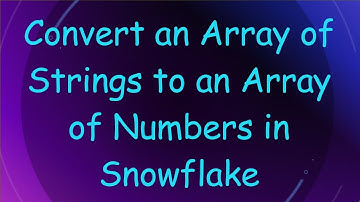 Convert an Array of Strings to an Array of Numbers in Snowflake