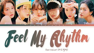 [Red Velvet 레드벨벳] Feel My Rhythm : 6 members (You as member) Color Coded Lyrics