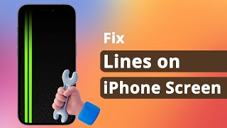 How to Fix Lines on iPhone Screen? [2024 Full Guide]