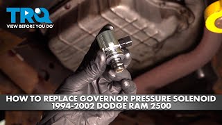 How to Replace Governor Pressure Solenoid 19942002 Dodge Ram 2500