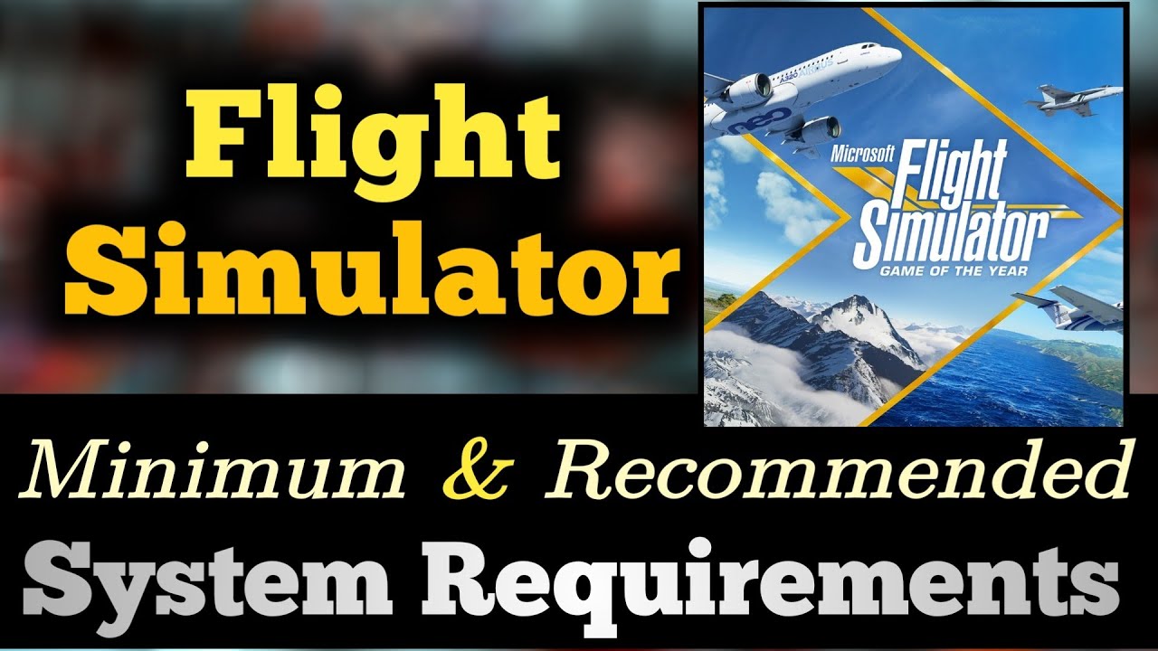 Flight Simulator 2020 Specs: What You'll Need To Make The game Fly