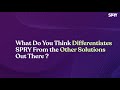 What do you think differentiates SPRY from the other solutions?