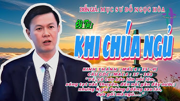 GIẢNG LUẬN : MỤC SƯ ĐỖ NGỌC HÒA.ĐỀ TÀI : KHI CHÚA NGỦ #httlvn #songnuochangsong  #msdongochoa