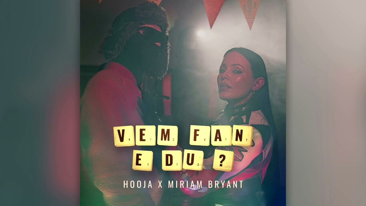 Hooja x Miriam Bryant - VEM FAN E DU? (INSTRUMENTAL)