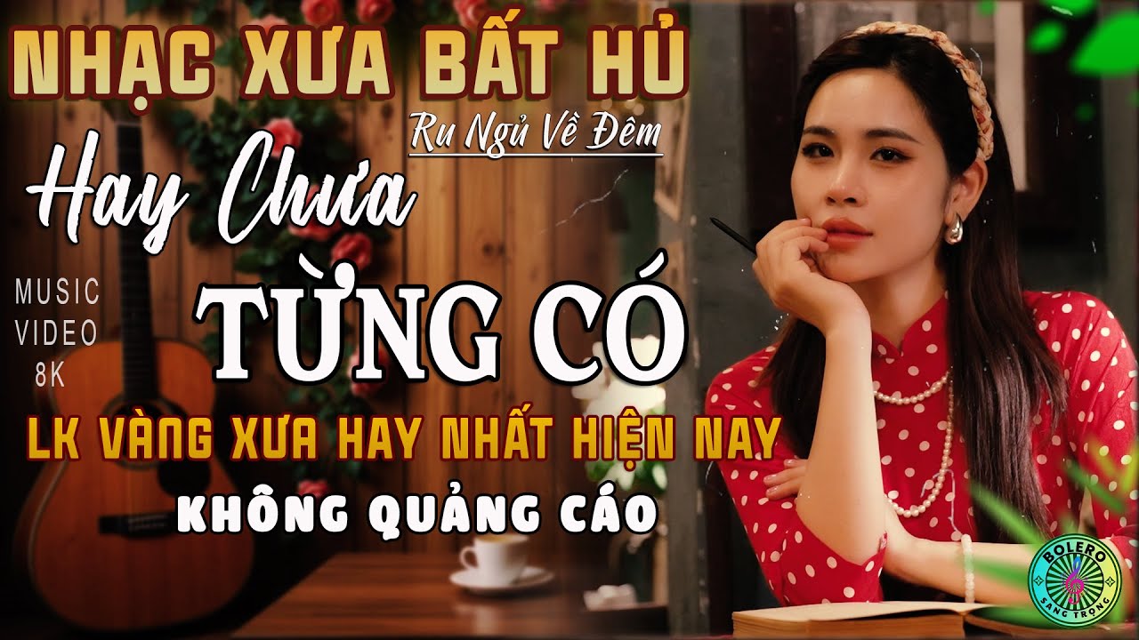 Mở Nhẹ Nhàng [CD121] Lk Nhạc Trữ Tình Bolero ĐỘC LẠ & DỄ NGHE ➤Nhạc Vàng Xưa Tuyển Chọn NGHE LÀ MÊ