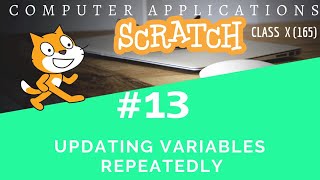 Updating Variables Repeatedly | SCRATCH | Class X CBSE | Computer Applications 165