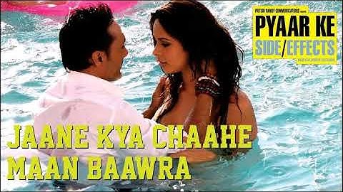 Jaane Kya Chahe Mann Bawra | Pyaar Ke Side Effects-2006 | Singers:-Pritam & Zubeen Garg