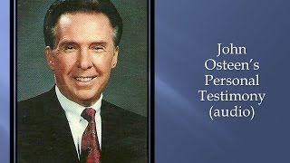 John Osteen's Personal Testimony (audio)