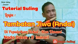 Tambatan Jiwa/Andai (Tutorial Suling)