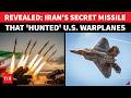 Iran's Secret Sky Hunter Unmasked; Big Reveal On Missile Used To Track US Fighter Jets | Watch