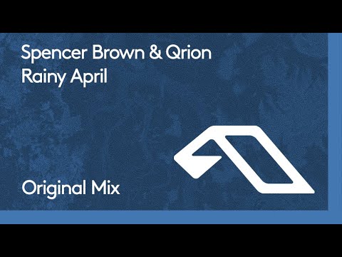 Spencer Brown & Qrion - Rainy April