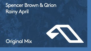 Spencer Brown & Qrion - Rainy April