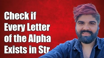 Check if Every Letter of the Alphabet Exists in a String: Python Solution