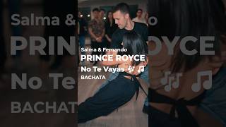 PRINCE ROYCE - NO Te Vayas (Salma💃 and Fernando🕺) #thebest  #deyomagic