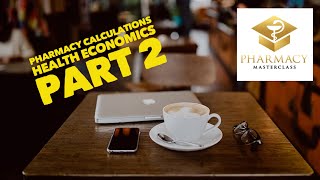 GPHC Calculations Training - Health Economics Part 2