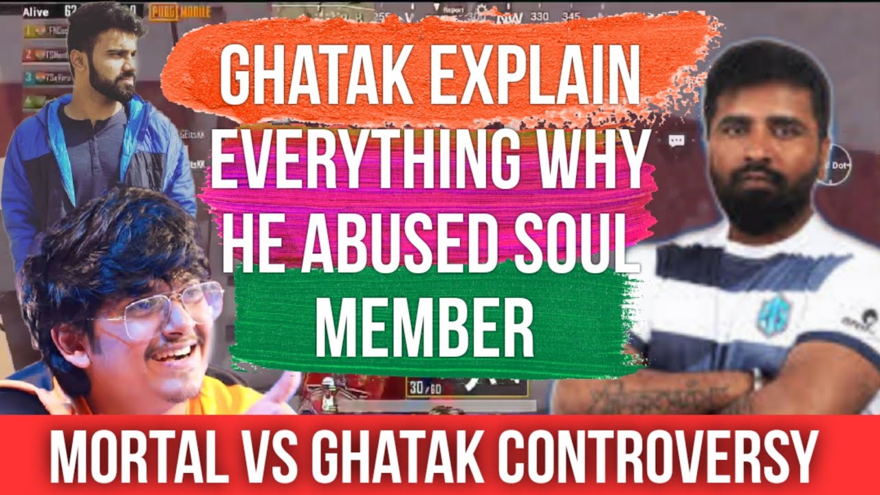 Mortal vs Ghatak Controversy | Entity Ghatak Explain Everything Why He Abused Soul Member