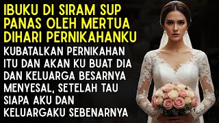 Download Lagu IBUKU DI SIRAM SUP PANAS OLEH MERTUA DIHARI PERNIKAHANKU, LANGSUNG KUBATALKAN PERNIKAHANKU MP3