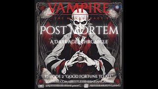 Vampire the Masquerade | V5 Dark Ages Actual Play | Post Mortem S2 E2