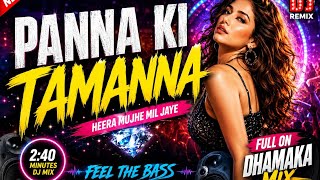 Download lagu PANNA KI TAMANNA | HEERA MUJHE MIL JAYE 💎 | DJ Remix 2026 | Bollywood Hindi Remix | Bass Boosted