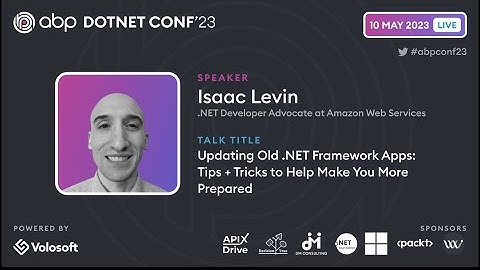 Updating Old .NET Framework Apps Tips&Trick to Help Make You More Prepared | ABP .NET Conference2023