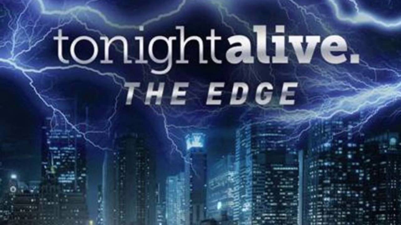 The Edge Tonight Alive (Lyrics) YouTube