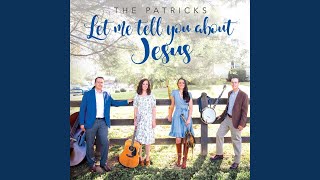 Miniatura de "The Patricks - Let Me Tell You About Jesus"