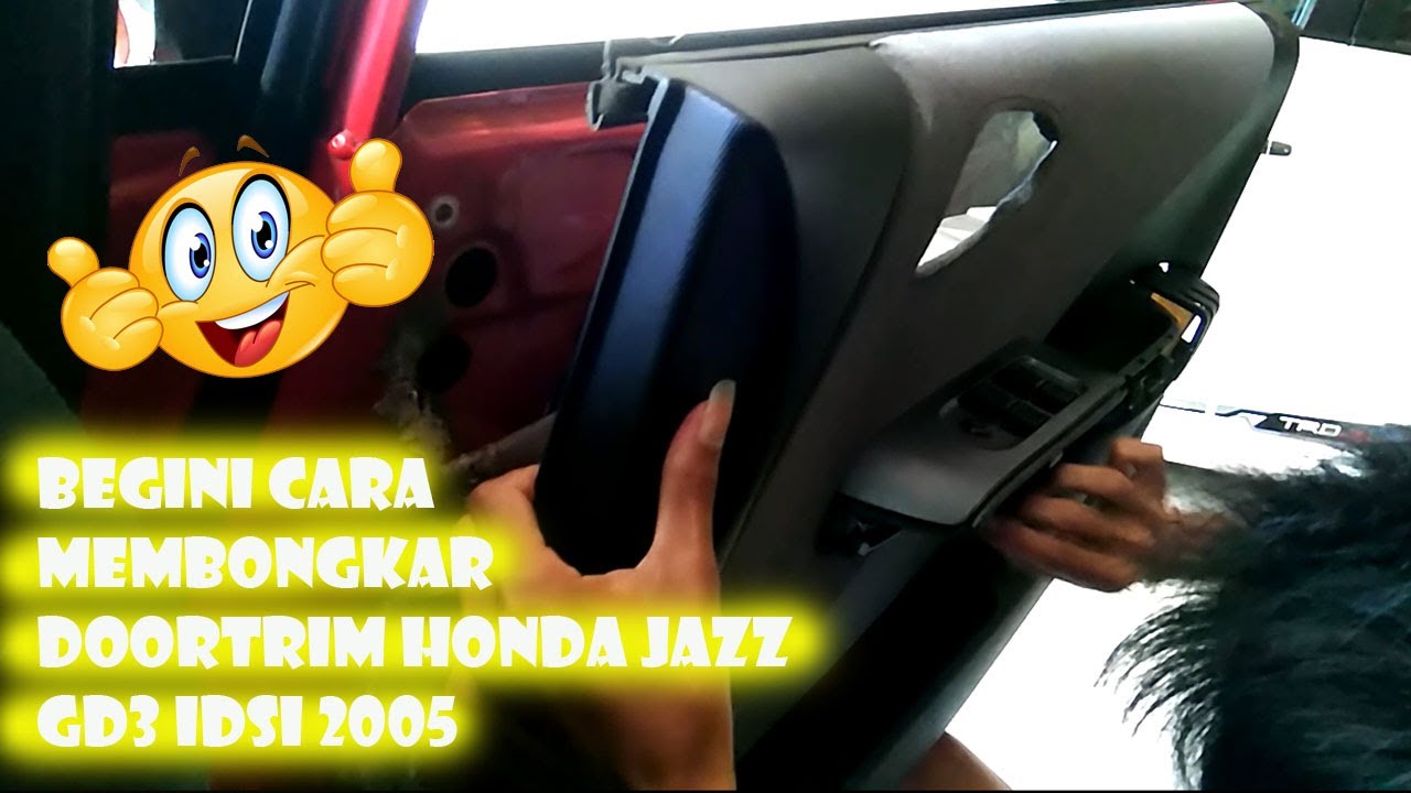 Begini Cara Bongkar Sendiri Door Trim Jazz Gd3 Idsi 2005 Mudah dan