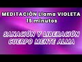 Meditación LLAMA VIOLETA !  15 minutos 💜 Sanar Cuerpo Mente y Alma 💜 Purificar transmutar y disuelve