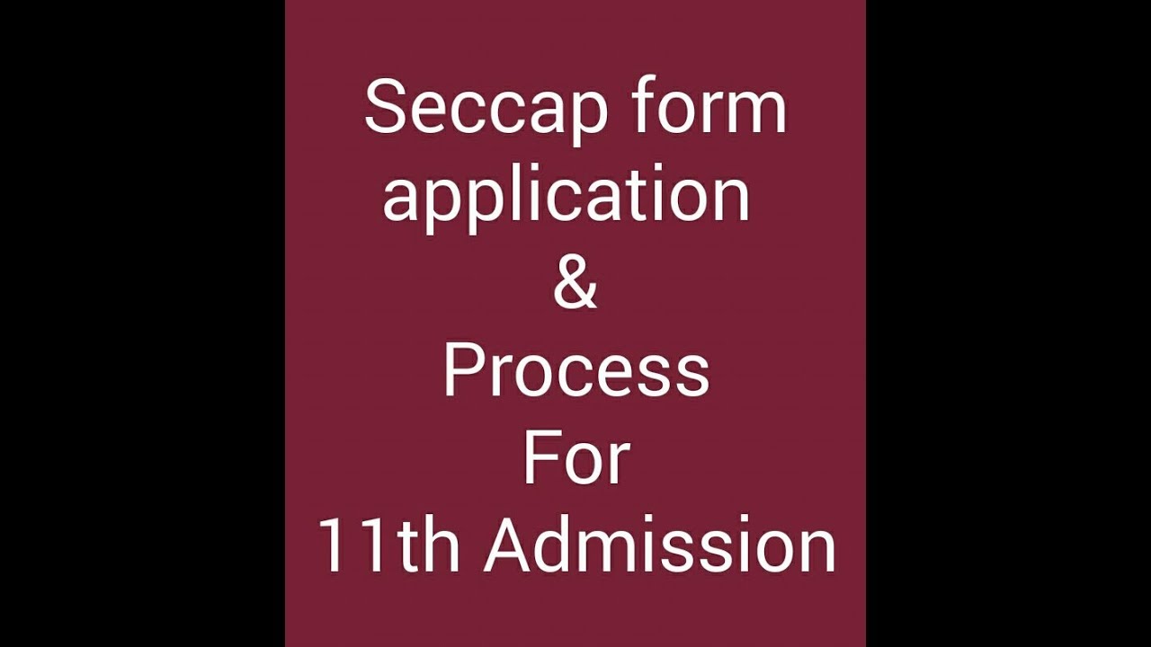 Seccap form information and process for 11th class admission