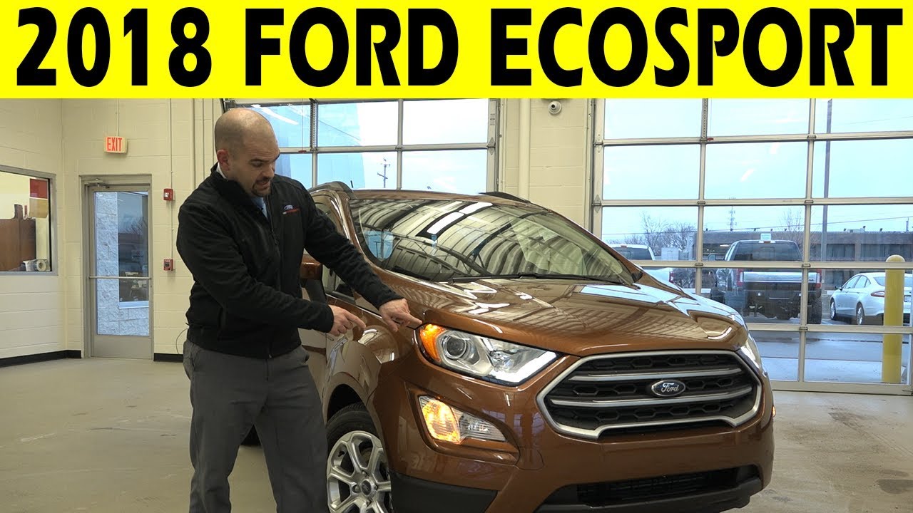 2018 Ford Ecosport Exterior Interior Walkaround You 2018 Ford Ecosport Exterior Interior