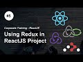 Redux and react-redux in practice - P5 - #ReactJS #Redux Redux #Saga React Router Corporate Training