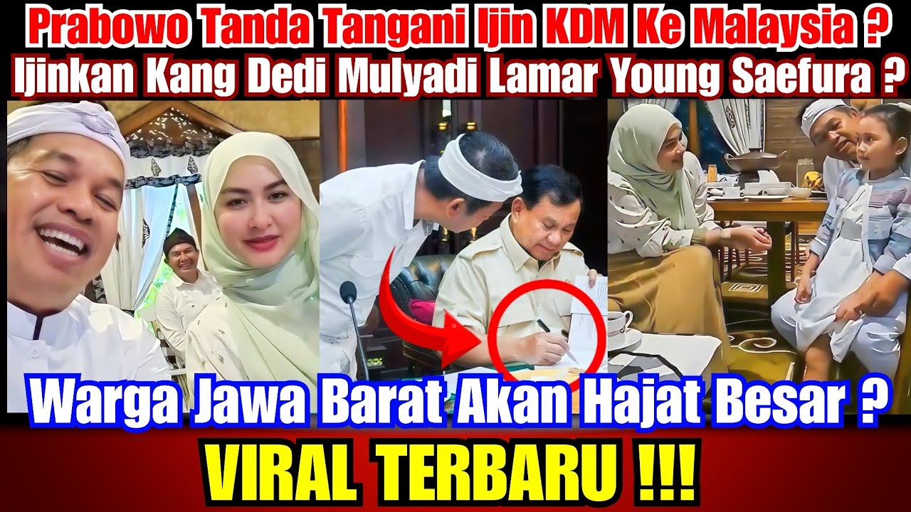 Prabowo Ijinkan Kang Dedi Mulyadi Ke Malaysia Lamar Young Saefura ? Warga Jabar Akan Hajat Besar ?