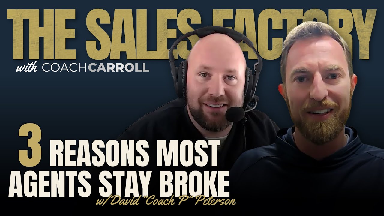3 Reasons Most Agents Stay Broke w/ David "Coach P" Peterson | The Sales Factory