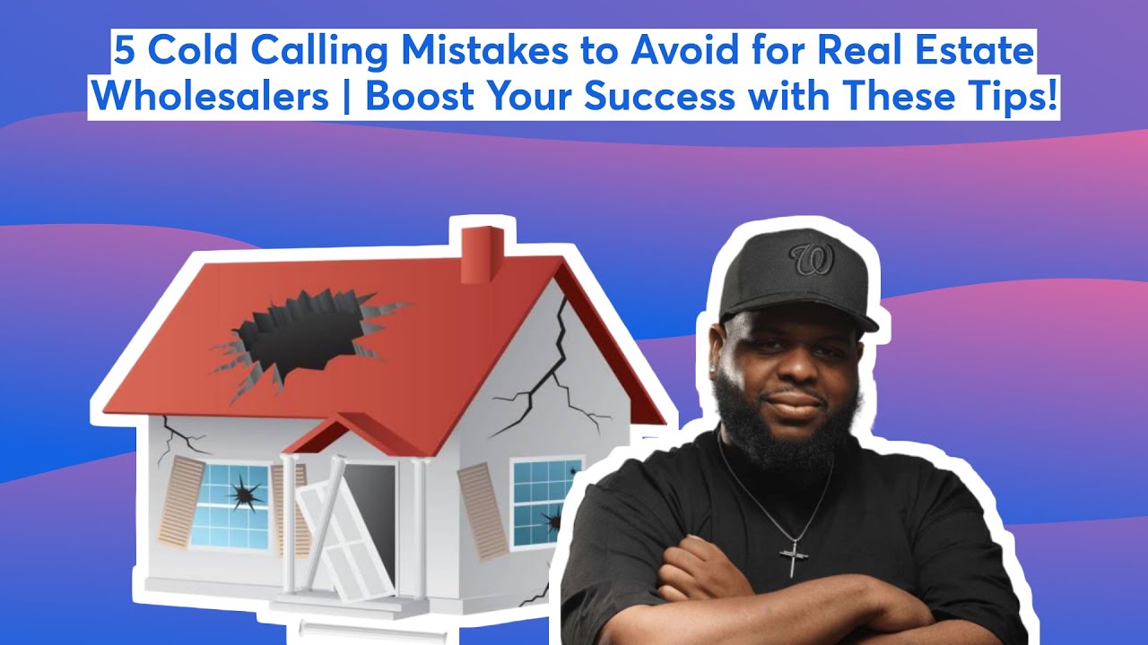 5 Cold Calling Mistakes to Avoid for Real Estate Wholesalers | Boost ...