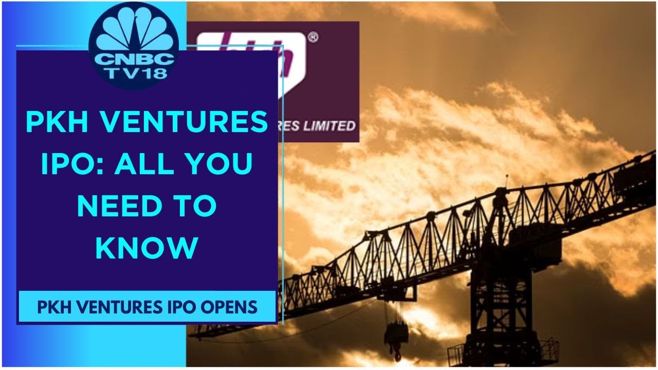 IPO Proceeds Are For Working Capital To Fund Orderbook Projects: PKH Ventures | CNBC TV18