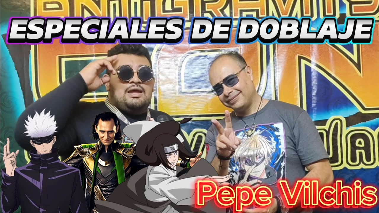 Especiales De Doblaje - Pepe Vilchis