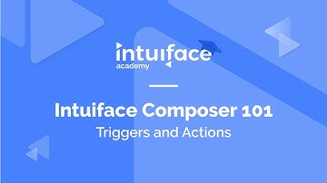 Intuiface Composer 101 - Triggers and actions