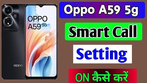 Oppo A59 5g me smart call setting || how to smart call in oppo a59 5g/oppo a59 me smart calling on