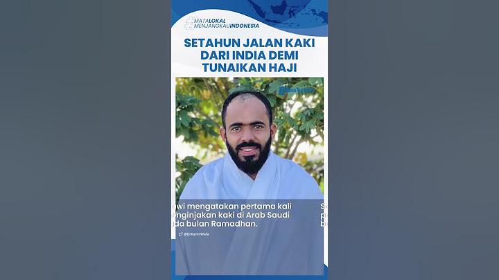 Jalan Kaki demi Tunaikan Ibadah Haji, Pria India Tiba di Tanah Suci Setahun Sejak Keberangkatan