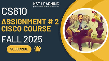 CS610 Cisco Course Assignment 2 Solution Fall 2025 | CS610 Assignment 2 Fall 2025 | KST Learning