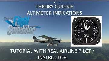 Altimeter Indications | Theory Quickie | Microsoft Flight Sim | Real Airline Pilot / Instructor