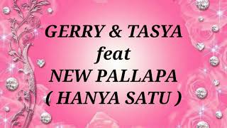 GERRY MAHESA \u0026 TASYA ROSMALA ft NEW PALLAPA _ HANYA SATU Lirik