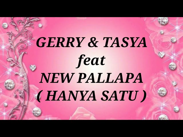 GERRY MAHESA & TASYA ROSMALA ft NEW PALLAPA _ HANYA SATU Lirik class=